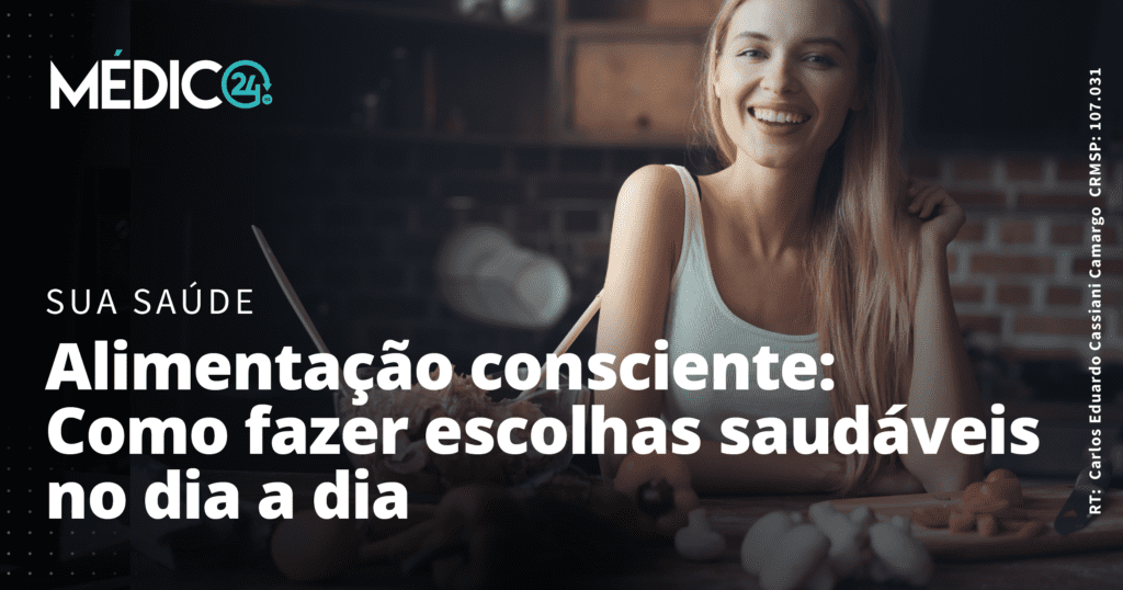 Como posso fazer escolhas conscientes na hora de comer?